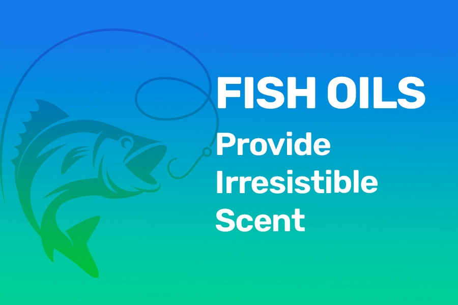fish oil provides irresistible scent