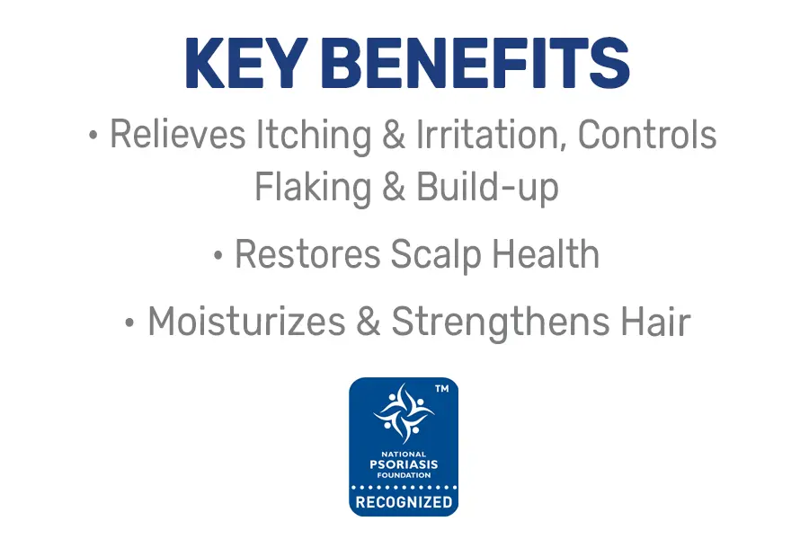 Key benefits: • Relieves itching & irritation, controls flaking & build-up • Restores scalp health • Moisturizes & strengthens hair
